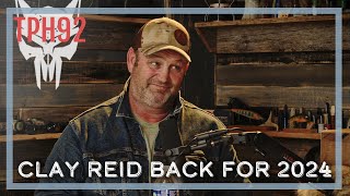 Clay Reid Back for 2024 | TPH92