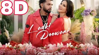 ladki deewani | 8D Song | Neelkamal singh | sunny leone | #music #8dmusic #song  #ladkideewani