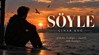 SÖYLE – Çınar Koğ | Official Music Video | 2026