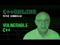 Vulnerable C++ - Peter Sommerlad - C++Online 2024