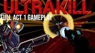 (4K) ULTRAKILL - FULL ACT 1 GAMEPLAY [No Commentary]