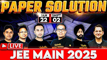 JEE Main 2025 January Attempt | Paper Solution | 22nd January Shift 2 | Vedantu JEE
