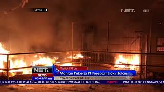 Dinilai PHK Sepihak, Mantan Pekerja Freeport Blokir Jalan   NET 24