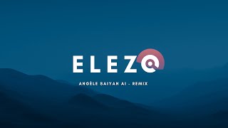 Angèle Saiyan - ELEZO remix