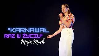 Karnawał raz w życiu - Maja Moch