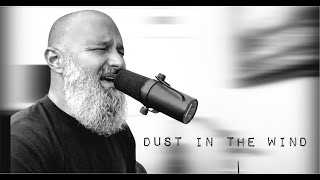 DUST IN THE WIND - KANSAS - Vocal Cover