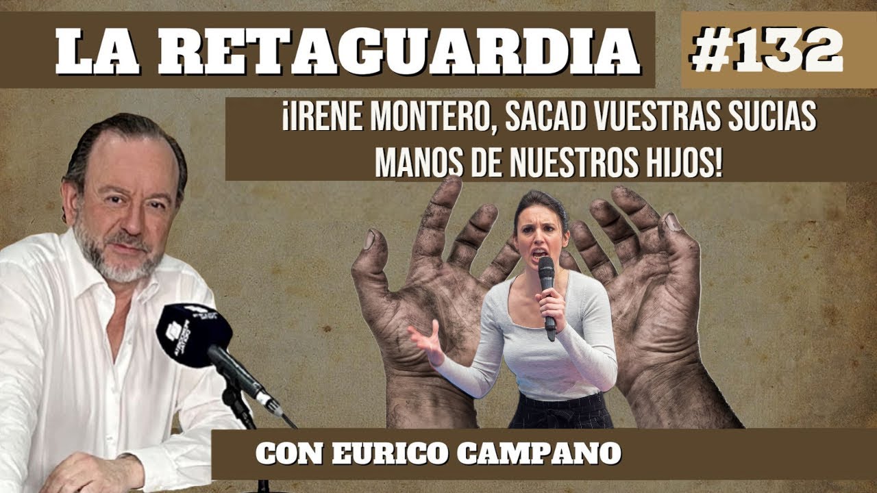 ¡Irene Montero, sacad vuestras sucias manos de nuestros hijos!