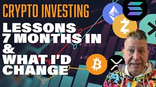 Seven Months Investing In Crypto - Lessons For New Investors