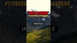Uttarakhand Ka Mini Kashmir Must-Visit Place
