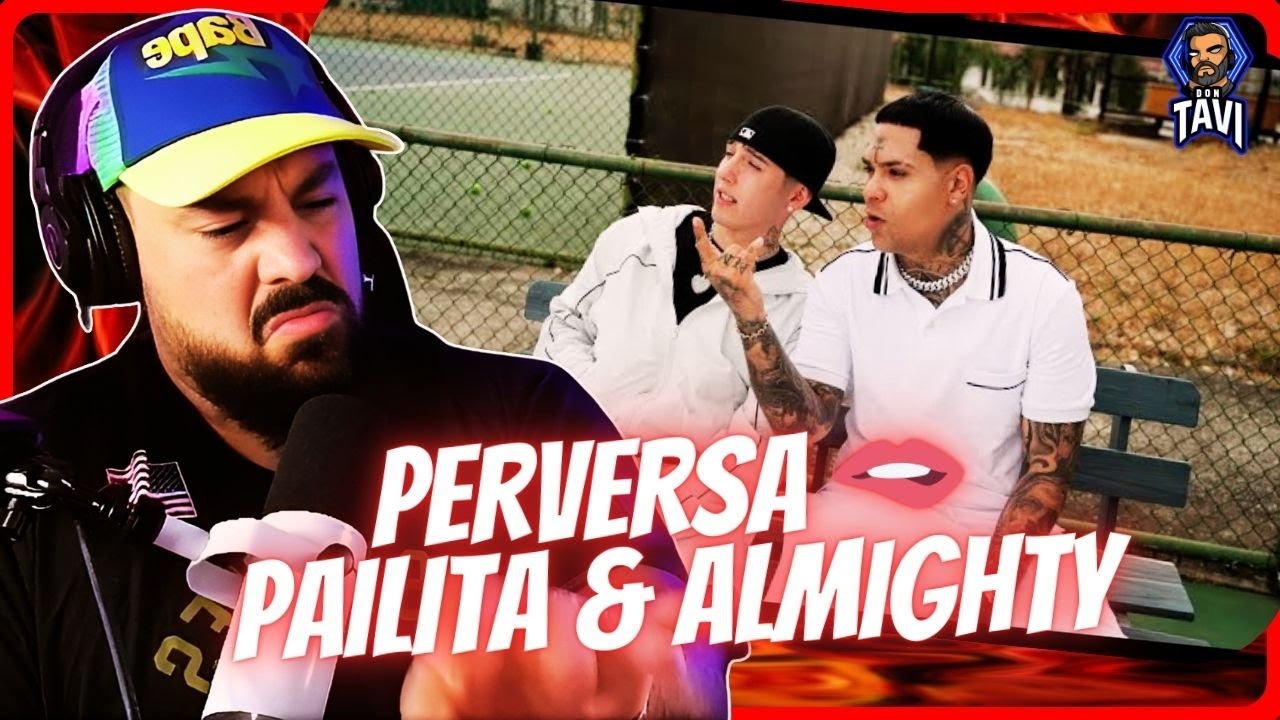 REACCION A PERVERSA 🫦 - Pailita & Almighty (Video Oficial)
