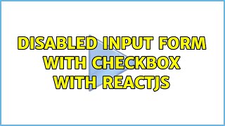 Disabled Input Form With Checkbox With Reactjs