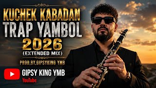 Kuchek Kabadan trap Yambol 2026 (Extended Mix) PROD,BY,GIPSYKING YMB