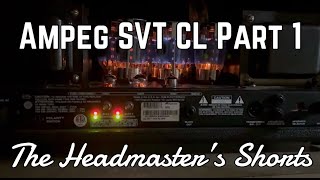 Ampeg SVT CL Part1: The Headmaster’s Shorts