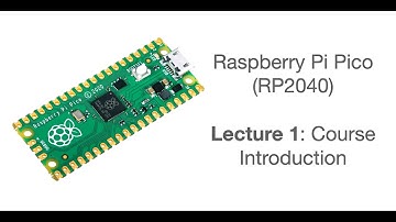 Raspberry Pi Pico Lecture 1: Course Introduction