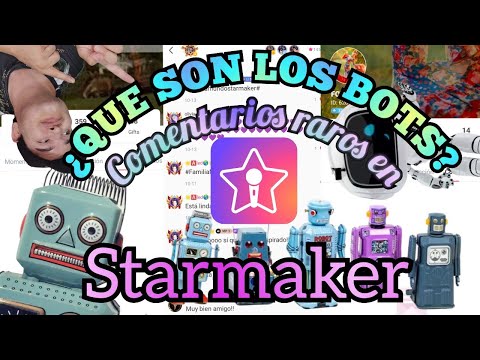 Que son los Bots Comentarios raros en Starmaker