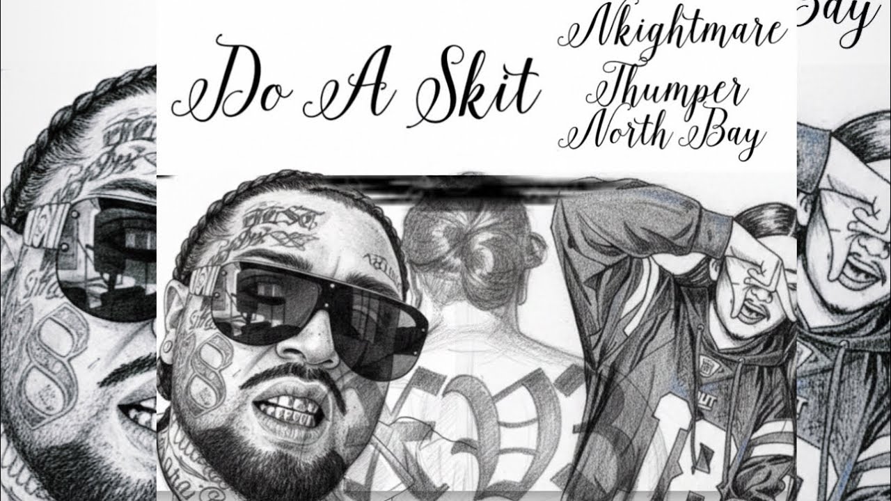 Do a skit - Nkightmare ft. Thumper North Bay 