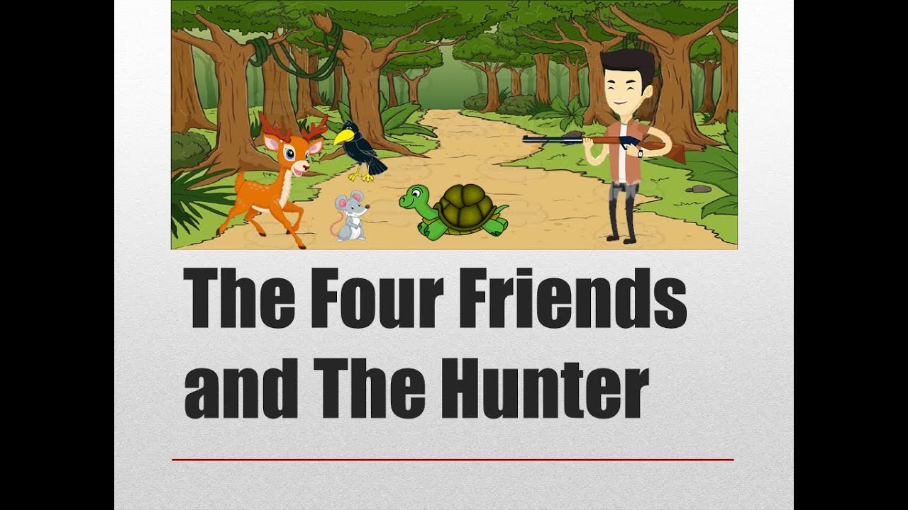 The Four Friends and The Hunter - YouTube