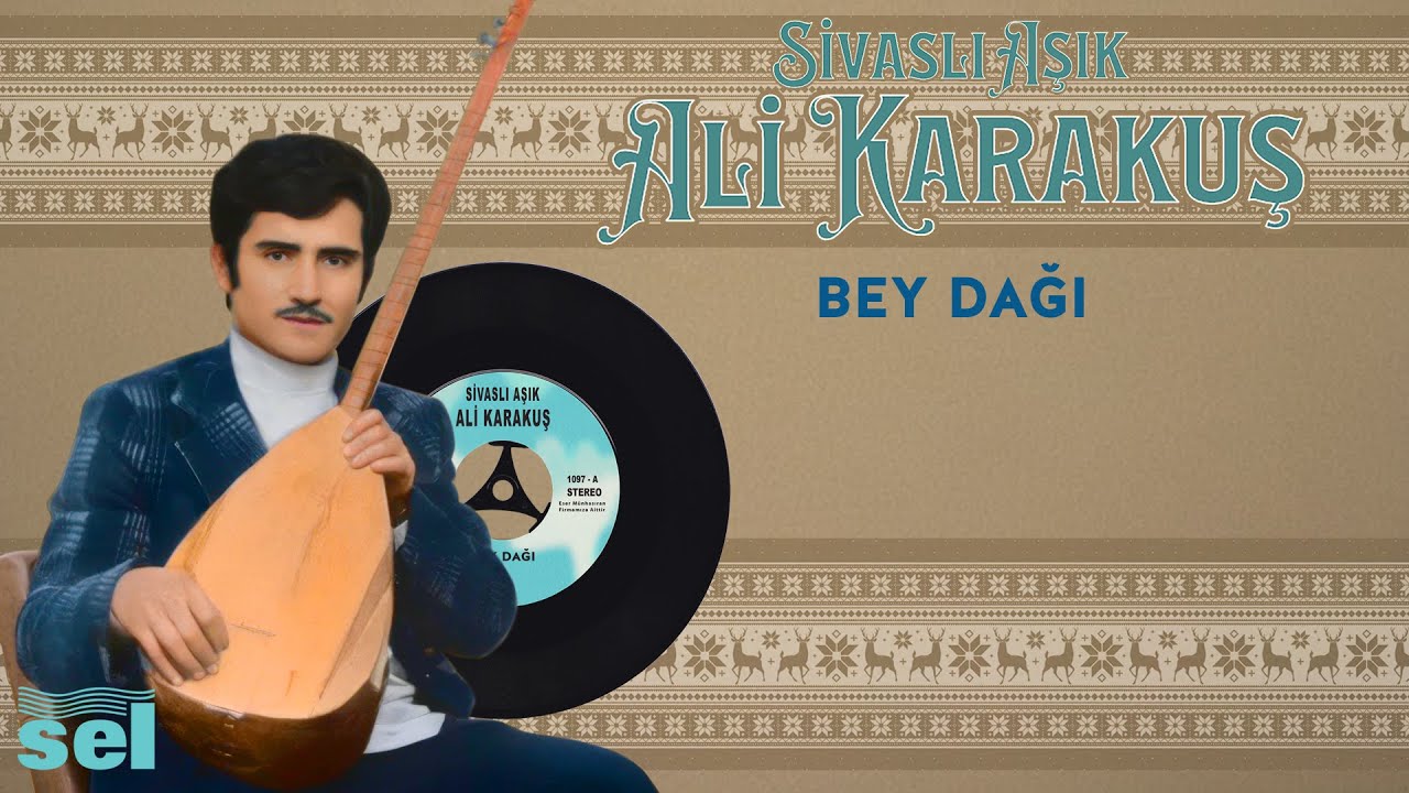 Sivaslı Aşık Ali Karakuş - Bey Dağı