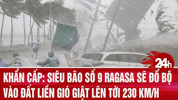 Khẩn cấp: Siêu bão số 9 Ragasa sẽ đổ bộ đất liền gió giật lên tới 230 km/h