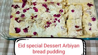 'Sweet Celebration: Arbiyan Bread Pudding for Eid'