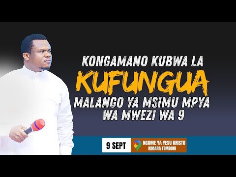LIVE 09 09 2025 KONGAMANO KUBWA LA KUFUNGUA MALANGO YA MSIMU MPYA WA MWEZI WA TISA 