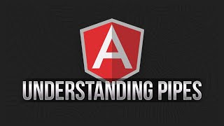 Understanding Pipes | Angular Tutorial