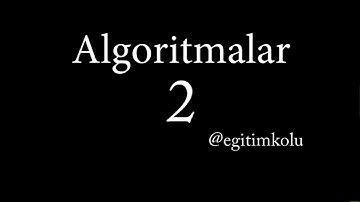 Algoritmalar 2  . (anlama garantili).