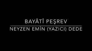 BAYATİ PEŞREV — NEYZEN EMİN (Yazıcı) DEDE — NEYZEN VOLKAN YILMAZ — KIZ AKORT — 60 METRONOM Resimi