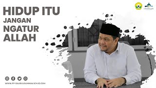 Hidup Itu Jangan Ngatur Allah  Kh Muhammad Faiz