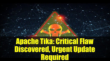 Apache Tika: Critical Flaw Discovered, Urgent Update Required