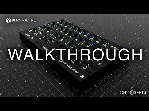 Glitchmachines CRYOGEN - Detailed Walkthrough