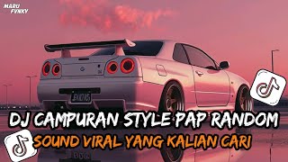 DJ MASHUP CAMPURAN STYLE PAP RANDOM DJ CAMPURAN REMIX VIRAL TIKTOK TERBARU SLOW MENGKANE