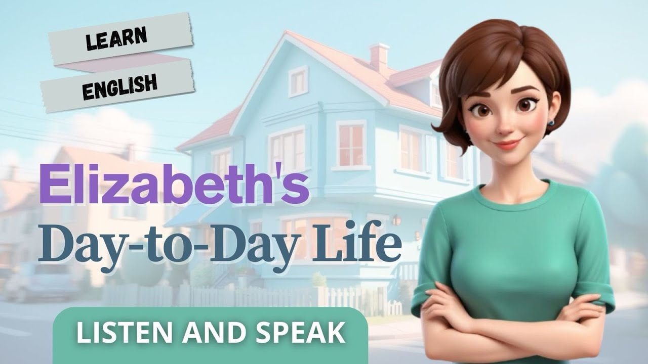 A typical day in Elizabeth's life | Improve Your English | Listening Skills
