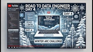 Road to Data Engineer | Day 4 | Winter Arc Challenge