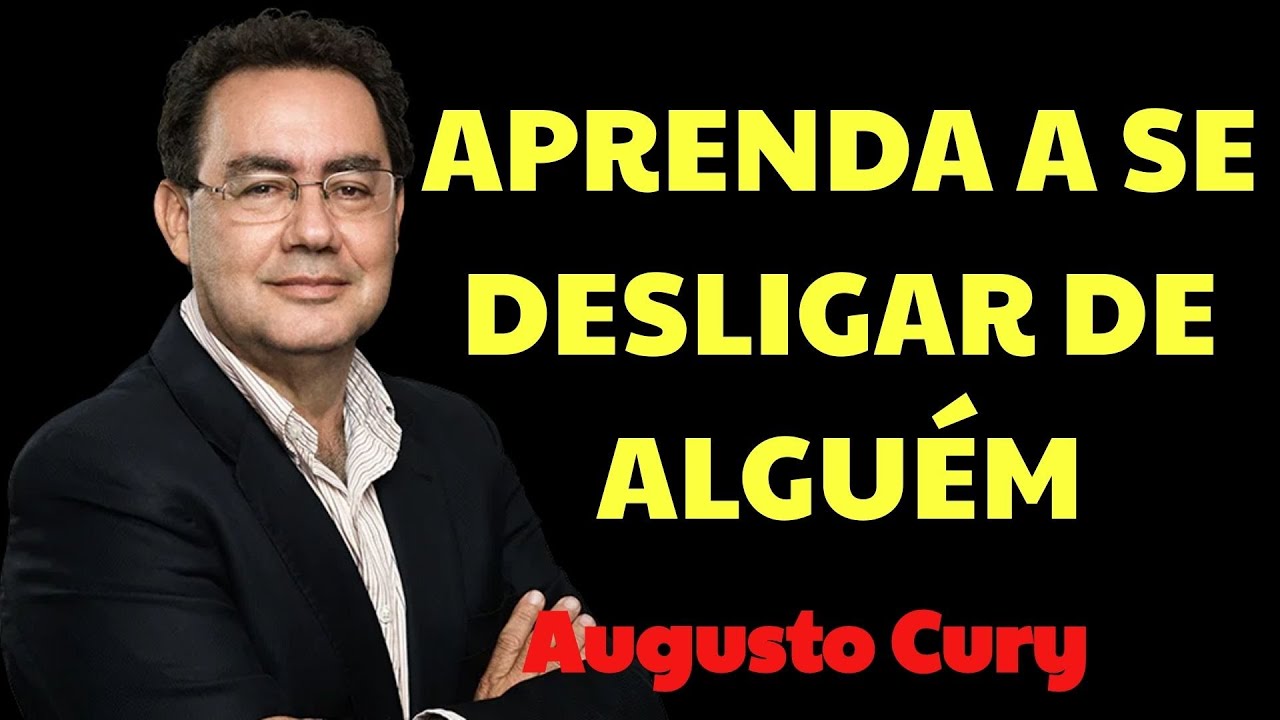 5 Lições de Como se DESLIGAR Emocionalmente de Alguém | Augusto Cury