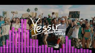 ¥ellow Bucks - Yessir - feat. Eric.B. Jr.