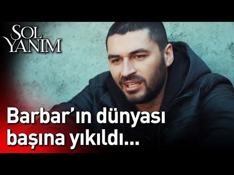 Barbar'ın Dünyası Başına Yıkıldı...😢😢 | Sol Yanım