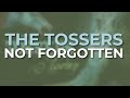 The Tossers - Not Forgotten (Official Audio)