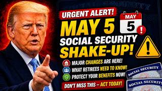 Urgent — May 5 Social Security Shake-Up — What Retirees Must Know Today