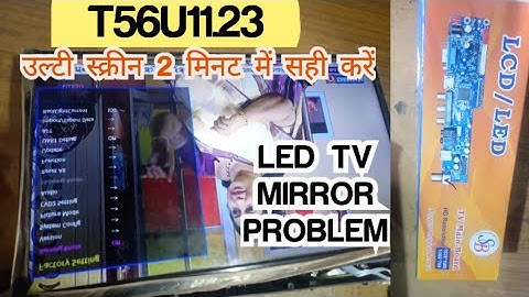 china led tv mirror problem | T56U11.23 NEW Universal TV Motherboard mirror problem