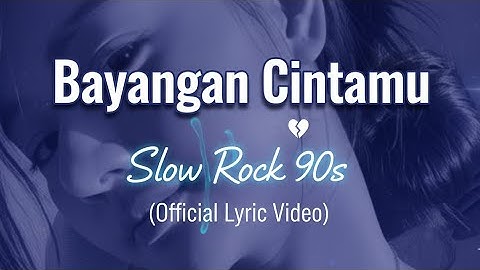 Bayangan Cintamu – Slow Rock Malaysia 90s (Official Lyric Video)