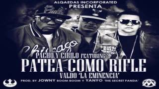 Pacho & Cirilo Ft. Valdo 'La Eminencia' - Patea Como Rifle (Prod. by DJ Yanyo & Jowny)