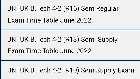 JNTUK B.TECH 4-2 SEM EXAM TIME TABLE RELEASED | REGULAR SUPPLY R16,R13,R10 JUNE 2022