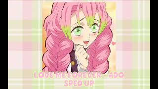Love me forever - Ado [SPED UP]