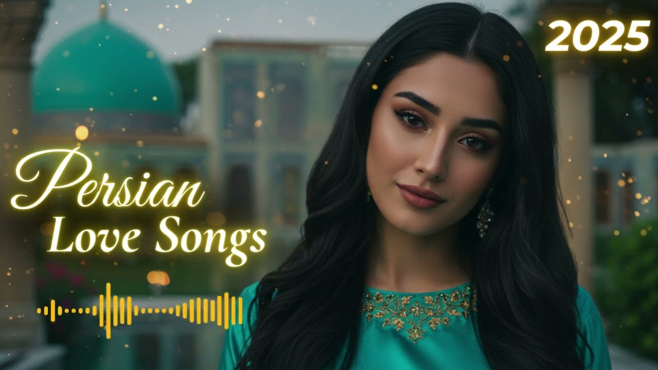 🎵 Persian Love Songs 2025 | Emotional Persian Music for Dreamers and Lovers