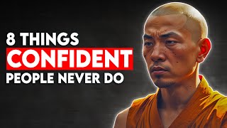 8 Things Confident People Don't Do - Buddhism