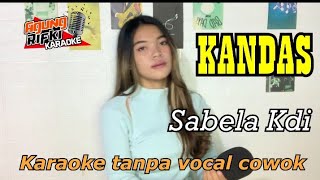 KANDAS//KARAOKE_Sabella KDi // Karaoke Tanpa vocal pria