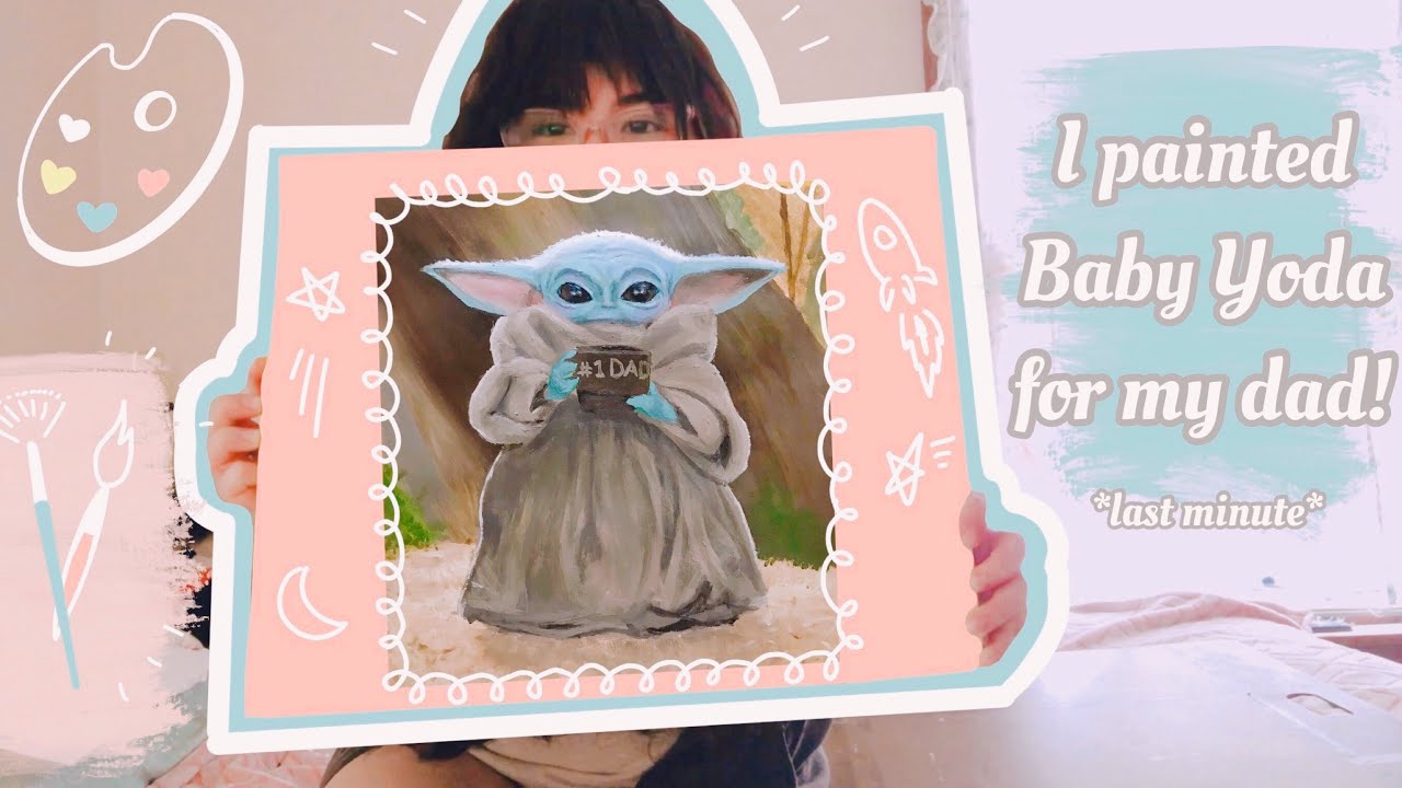 I PAINTED BABY YODA FOR MY DAD!!! *last minute*