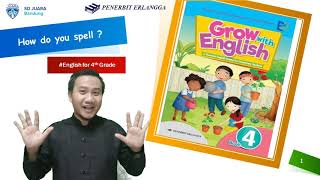 Pelajaran bahasa inggris sd kelas 4 | grow with english book spell
your namematerial audio dan gambar milik:penerbit erlanggaterima kasih
sudah menonton ...