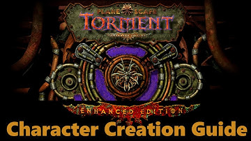 Planescape Torment: Enhanced Edition - Character Creation Guide